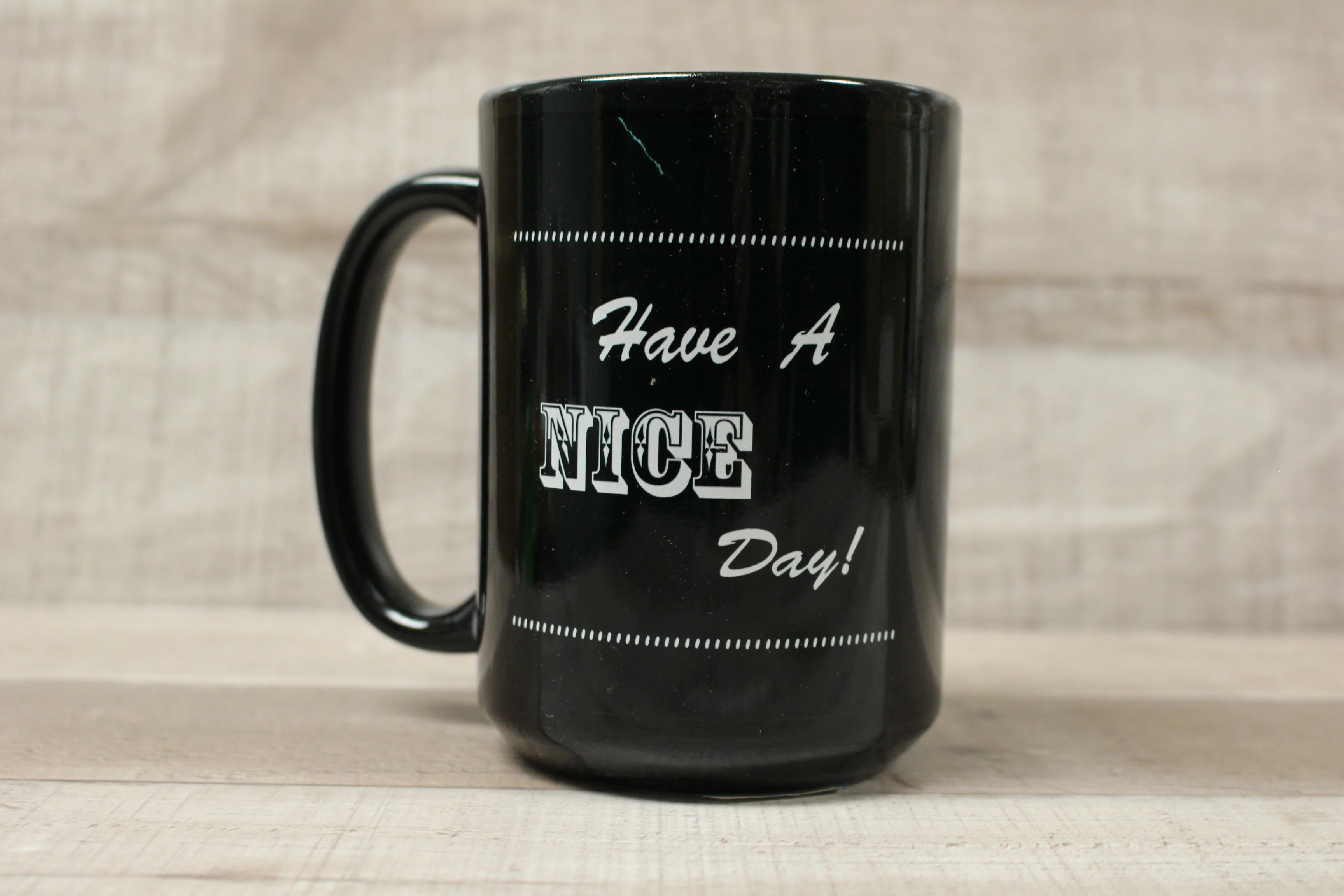 Have A Nice Day! Coffee Mug Cup -New