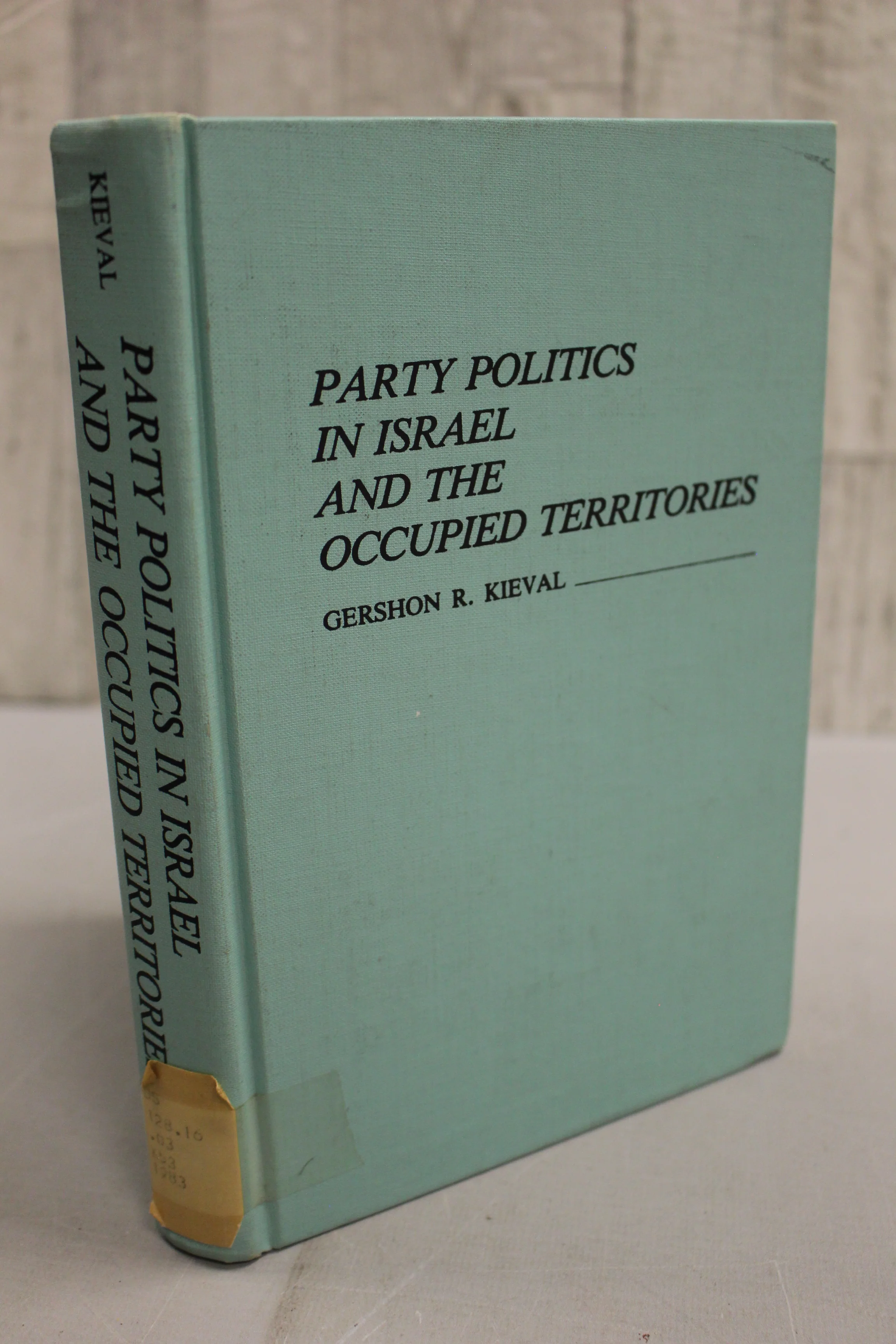 Party Politics in Israel and the Occupied Terrirories by Gershon R. Kieval