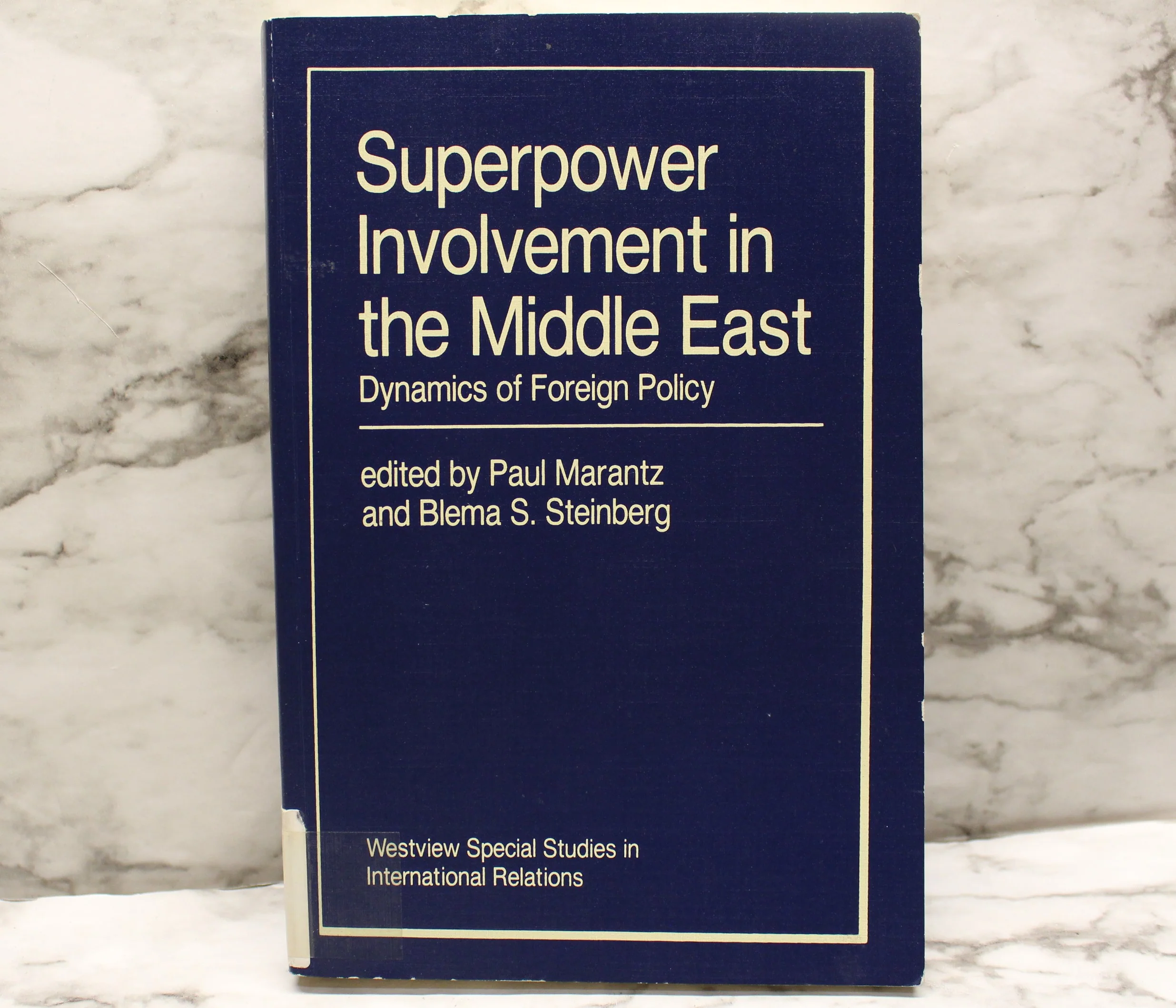 Superpower Involvement in the Middle East: Dynamics of Foreign Policy - Marantz