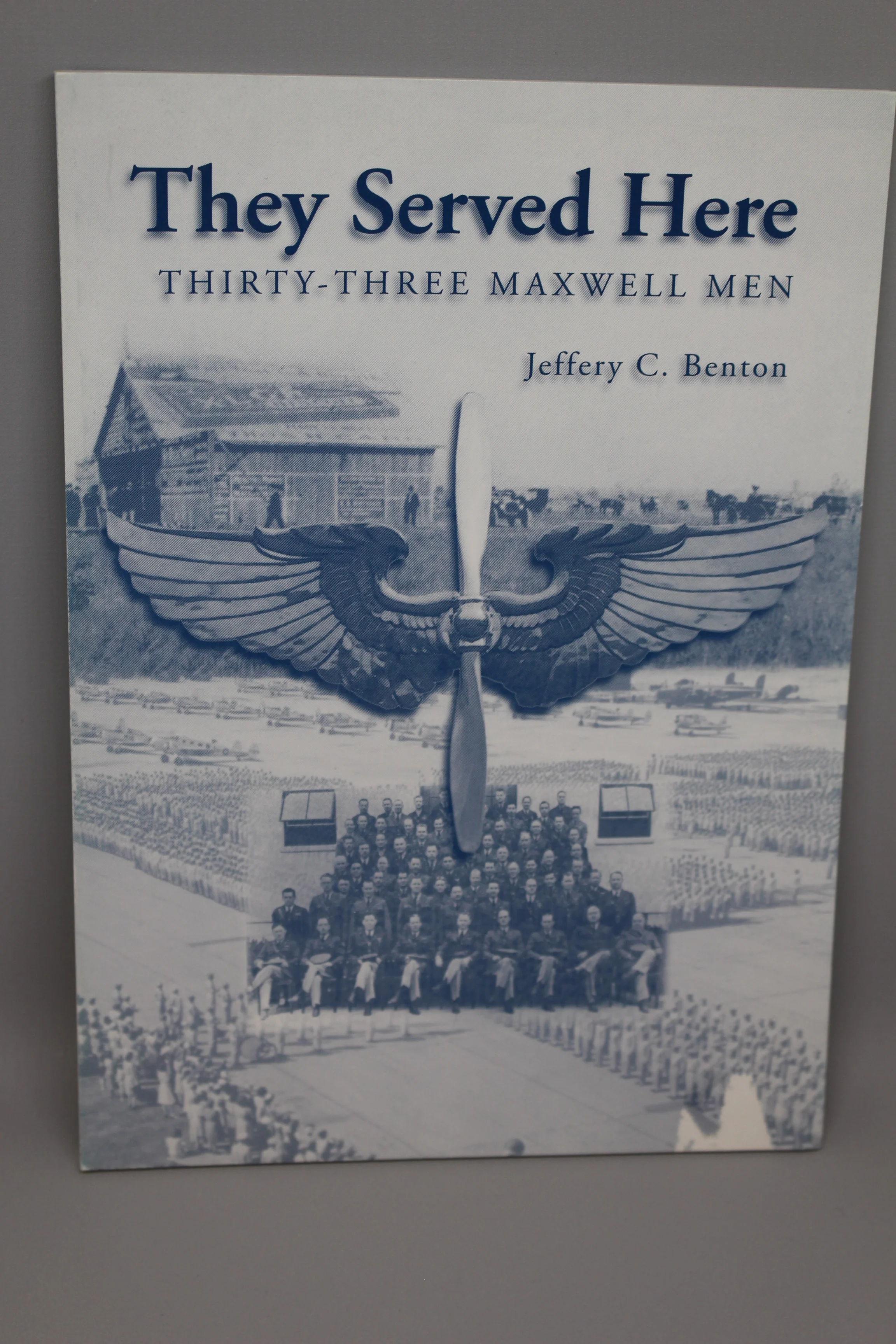 They Served Here: Thirty-Three Maxwell Men