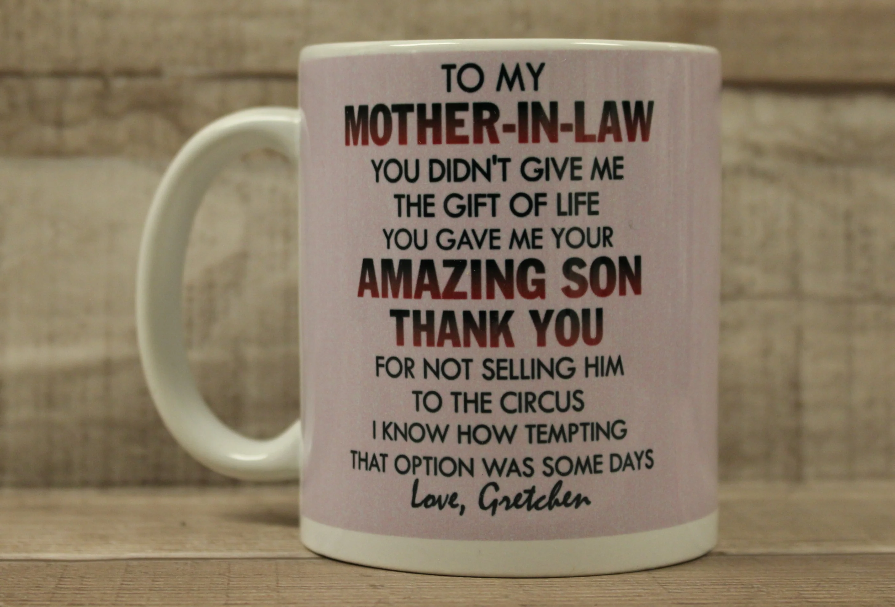 To My Mother-In-Law You Didn't Give Me The Gift Of Life Coffee Cup Mug - Image 4