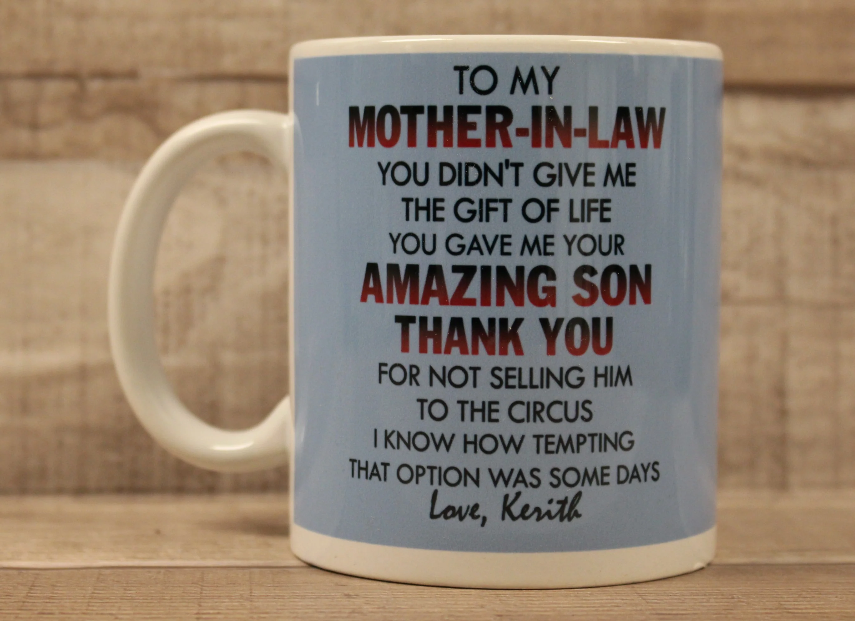 To My Mother-In-Law You Didn't Give Me The Gift Of Life Coffee Cup Mug - Image 7