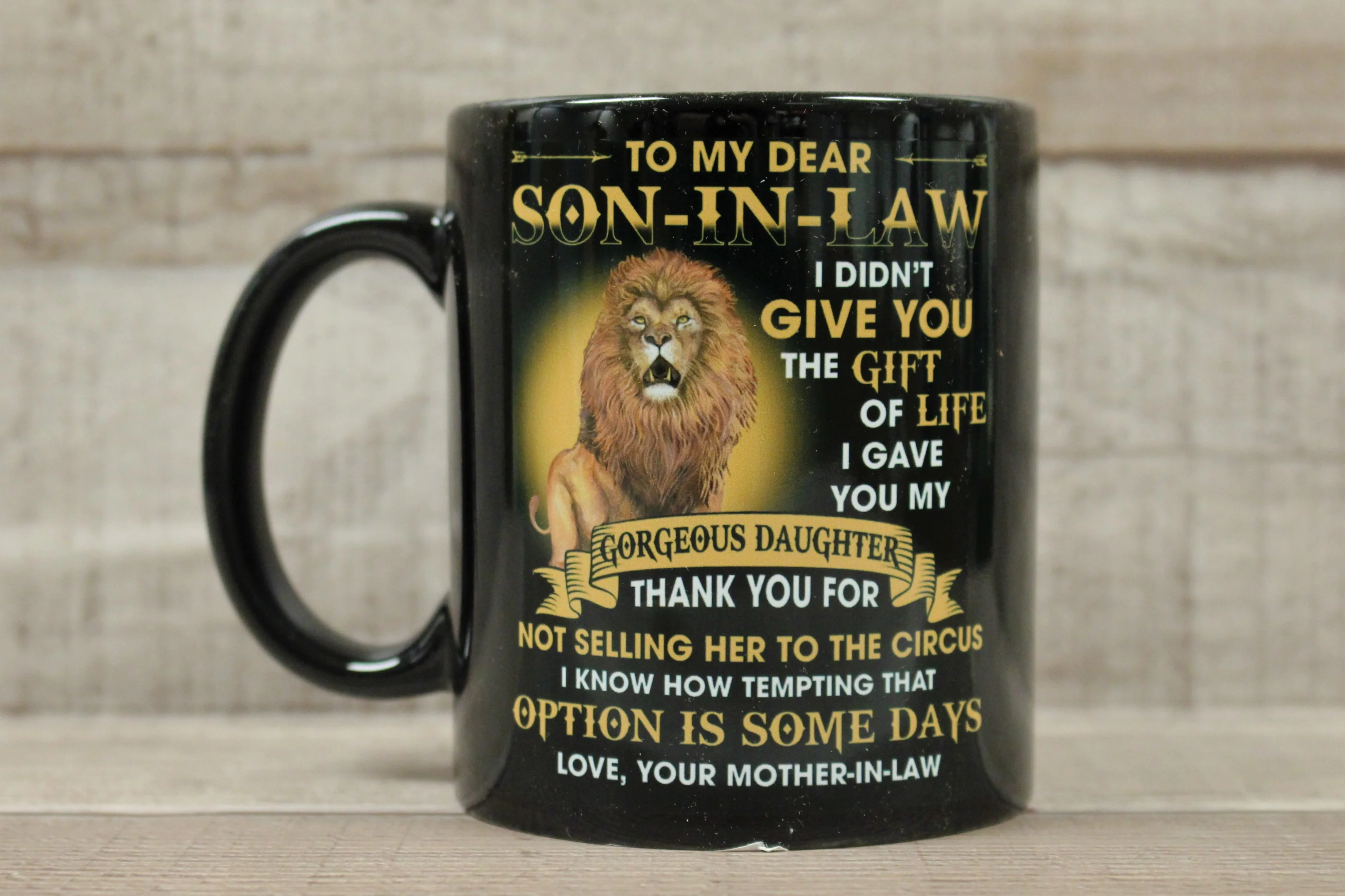 To My Son-In-Law I Didn't Give You Life I Gave You Gorgeous Daughter Coffee Cup - Image 3