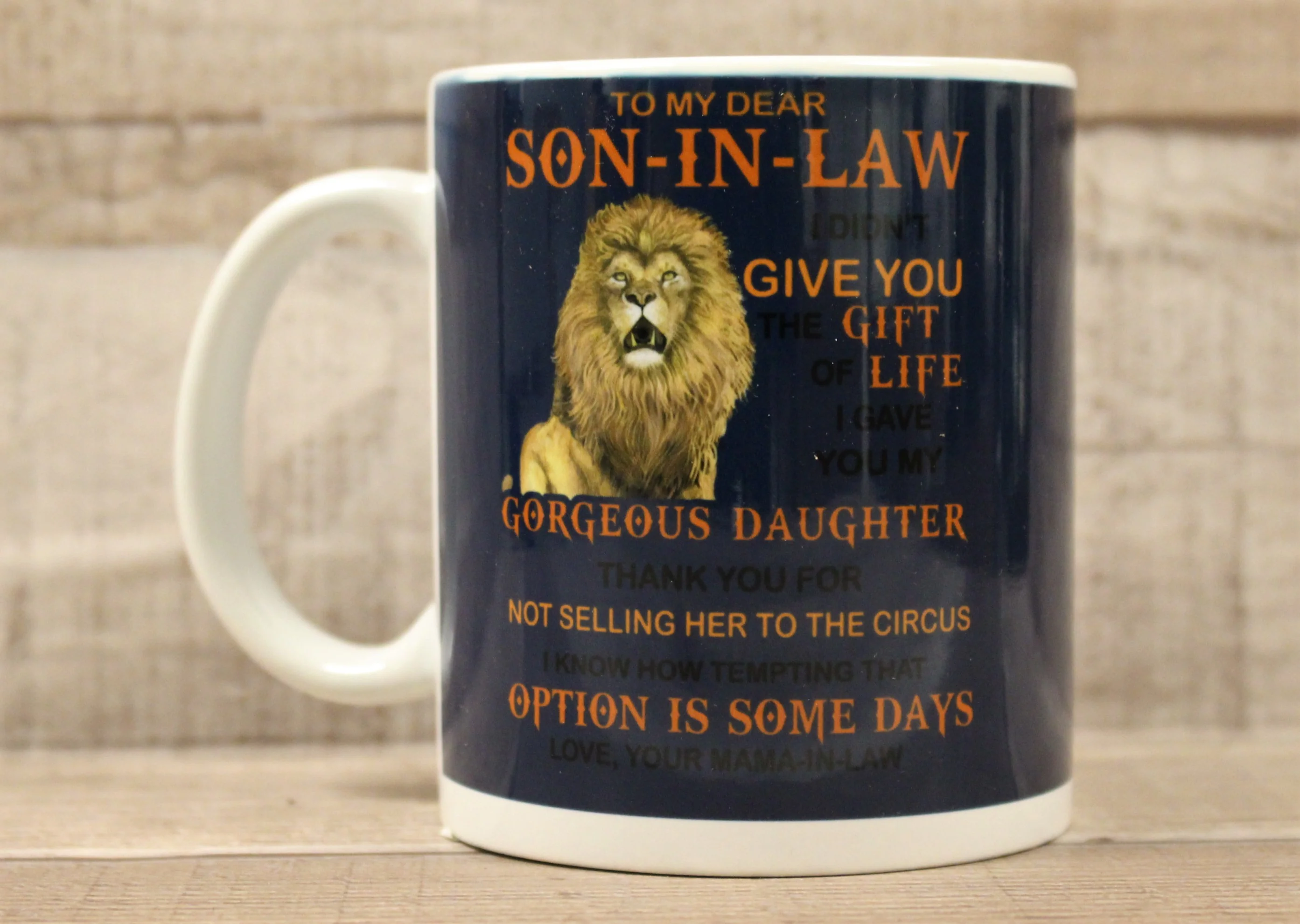 To My Son-In-Law I Didn't Give You Life I Gave You Gorgeous Daughter Coffee Cup - Image 4