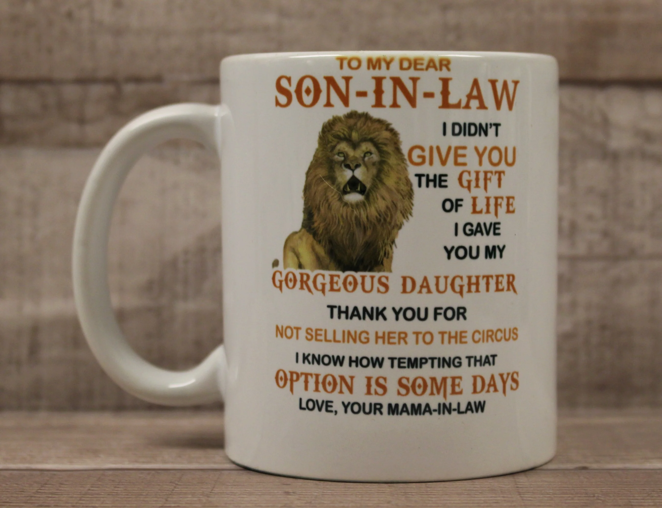 To My Son-In-Law I Didn't Give You Life I Gave You Gorgeous Daughter Coffee Cup - Image 6