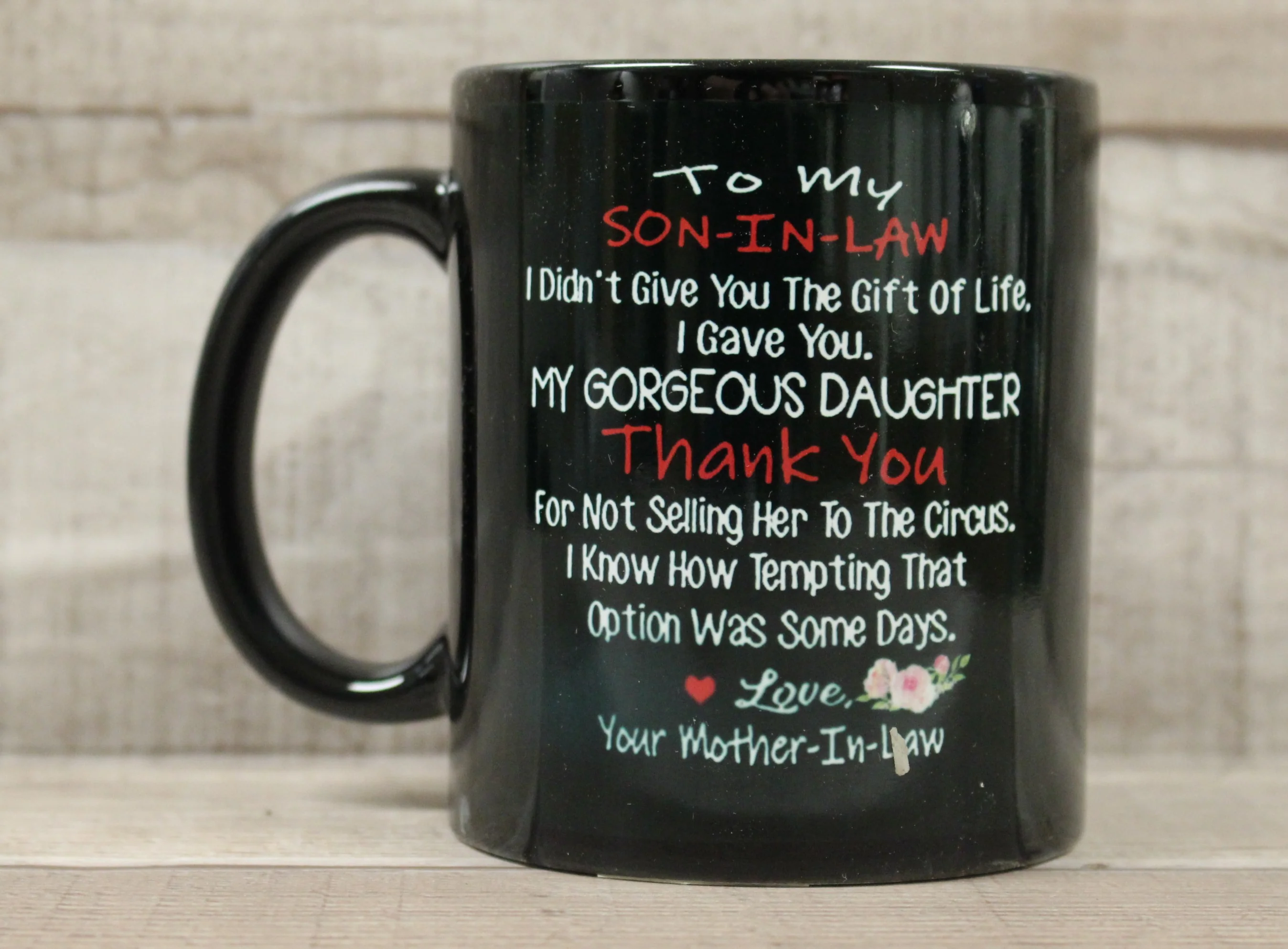To My Son-In-Law I Didn't Give You Life I Gave You Gorgeous Daughter Coffee Cup - Image 2